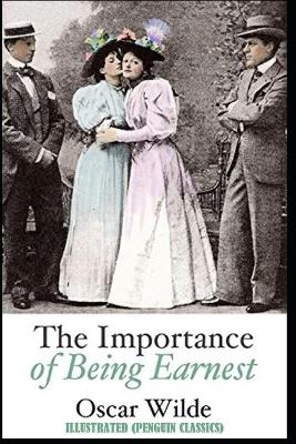 Book cover for The Importance of Being Earnest By Oscar Wilde Illustrated (Penguin Classics)