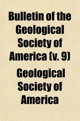 Book cover for Bulletin of the Geological Society of America Volume 9