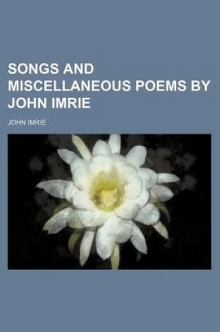 Cover of Songs and Miscellaneous Poems by John Imrie
