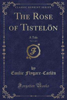 Book cover for The Rose of Tistelön, Vol. 1 of 2