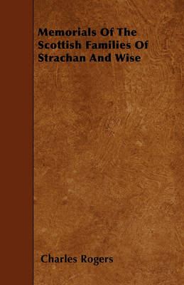 Book cover for Memorials Of The Scottish Families Of Strachan And Wise