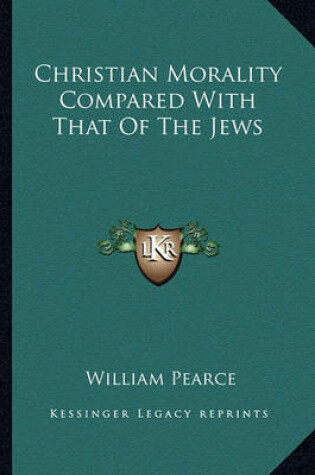 Cover of Christian Morality Compared with That of the Jews