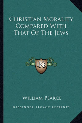 Book cover for Christian Morality Compared with That of the Jews