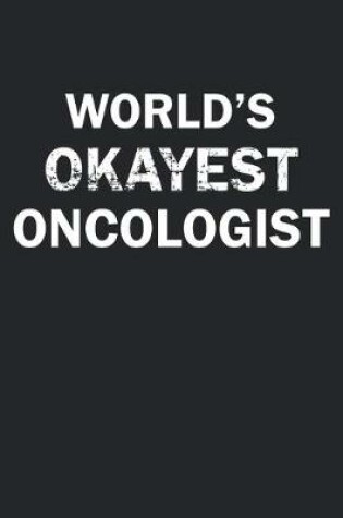 Cover of World's Okayest Oncologist