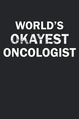 Book cover for World's Okayest Oncologist