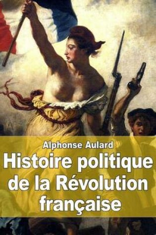 Cover of Histoire politique de la Revolution francaise