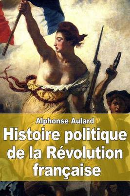 Book cover for Histoire politique de la Revolution francaise