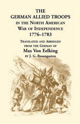 Book cover for The German Allied Troops in the North American War of Independence, 1776-1783