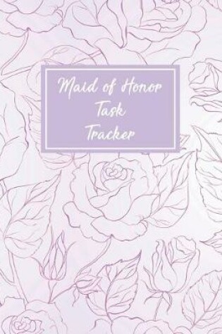 Cover of Maid Of Honor Task Tracker