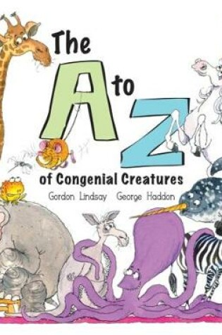 Cover of The A to Z of Congenial Creatures