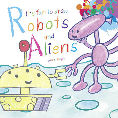 Book cover for It's Fun to Draw Robots and Aliens