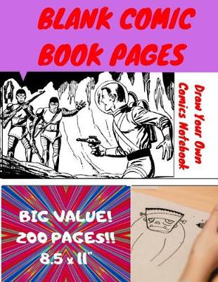 Book cover for Blank Comic Book Pages Draw Your Own Notebook Big Value 200 Pages