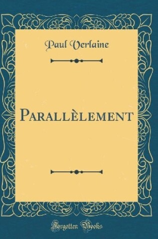 Cover of Parallèlement (Classic Reprint)