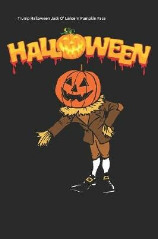 Cover of Trump Halloween Jack O' Lantern Pumpkin Face