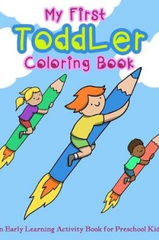 Cover of My First Toddler Coloring Book