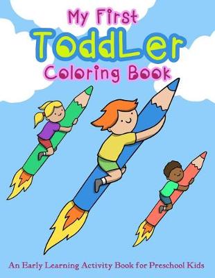 Cover of My First Toddler Coloring Book