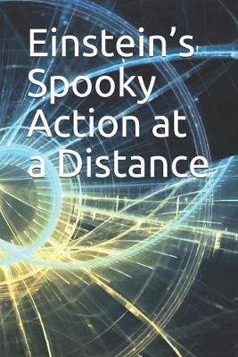 Book cover for Einstein's Spooky Action at a Distance