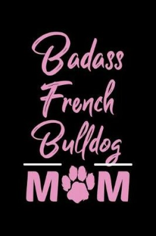 Cover of Badass French Bulldog Mom