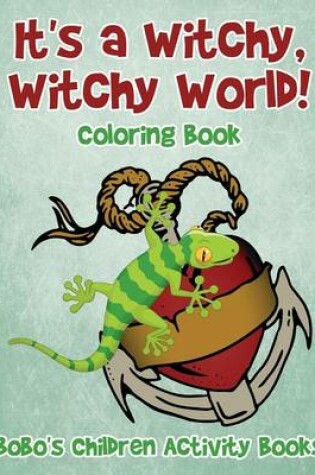 Cover of It's a Witchy, Witchy World! Coloring Book