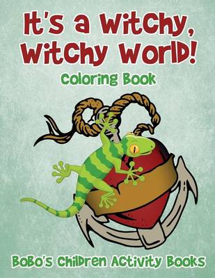 Book cover for It's a Witchy, Witchy World! Coloring Book