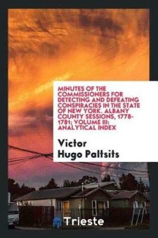 Cover of Minutes of the Commissioners for Detecting and Defeating Conspiracies in the State of New York. Albany County Sessions, 1778-1781; Volume III