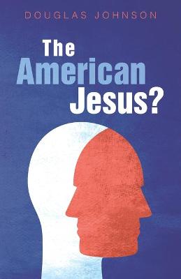 Book cover for The American Jesus?