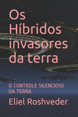 Book cover for Os Hibridos invasores da terra