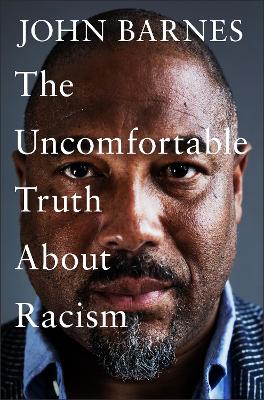 Book cover for The Uncomfortable Truth About Racism