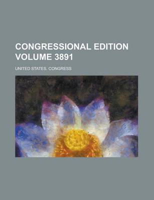 Book cover for Congressional Edition Volume 3891