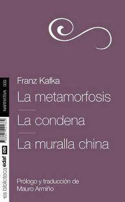 Book cover for La Metamorfosis. La Condena. La Muralla China