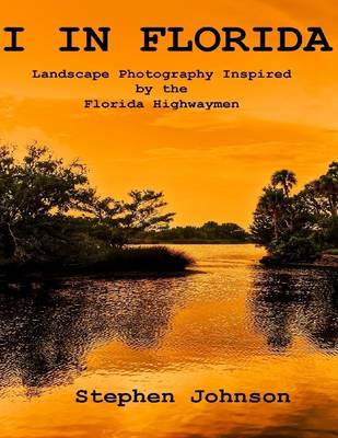 Book cover for I in Florida - Landscape Photography Inspired by the Florida Highwaymen