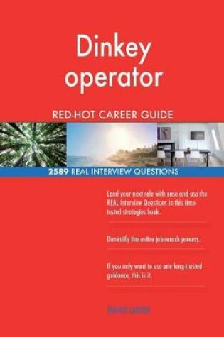 Cover of Dinkey operator RED-HOT Career Guide; 2589 REAL Interview Questions