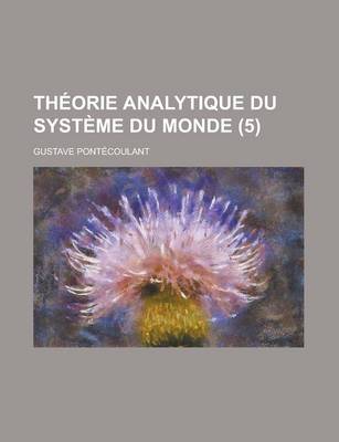 Book cover for Theorie Analytique Du Systeme Du Monde (5)