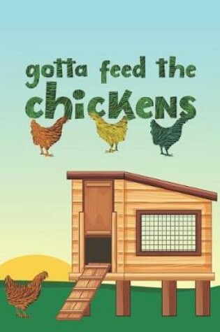 Cover of Gotta Feed The Chickens