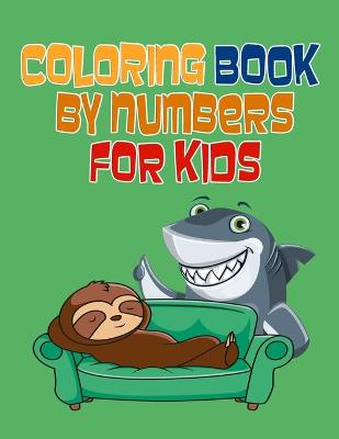 Book cover for Coloring Book by Numbers For Kids