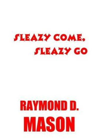 Cover of Sleazy Come, Sleazy Go