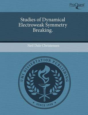 Book cover for Studies of Dynamical Electroweak Symmetry Breaking