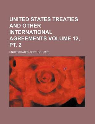 Book cover for United States Treaties and Other International Agreements Volume 12, PT. 2