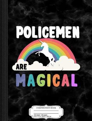 Book cover for Policemen Are Magical Composition Notebook