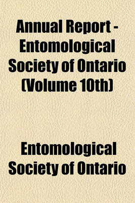 Book cover for Annual Report - Entomological Society of Ontario (Volume 10th)