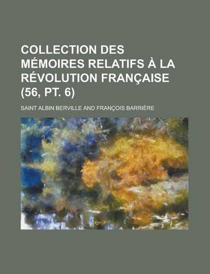 Book cover for Collection Des M Moires Relatifs La R Volution Fran Aise (56, PT. 6)