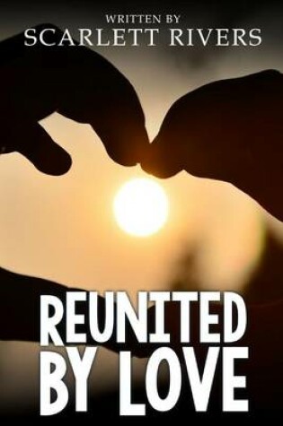 Cover of Reunited by Love