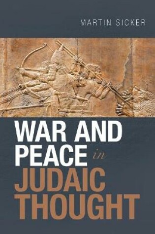 Cover of War and Peace in Judaic Thought