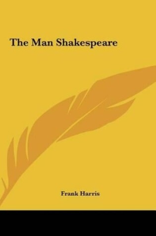 Cover of The Man Shakespeare the Man Shakespeare