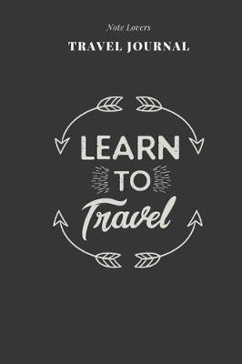 Book cover for Learn To Travel - Travel Journal