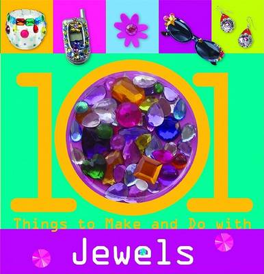 Book cover for 101 Things to Make and Do with Jewels