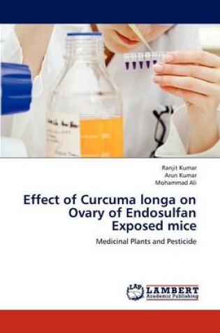 Cover of Effect of Curcuma longa on Ovary of Endosulfan Exposed mice