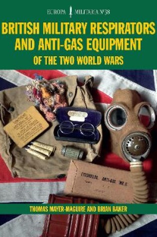 Cover of British Military Respirators and Anti-Gas Equipment of the Two World Wars