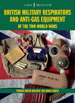 Book cover for British Military Respirators and Anti-Gas Equipment of the Two World Wars