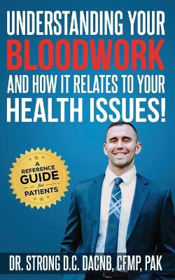 Book cover for Understanding Your Bloodwork and How It Relates To Your Health Issues!